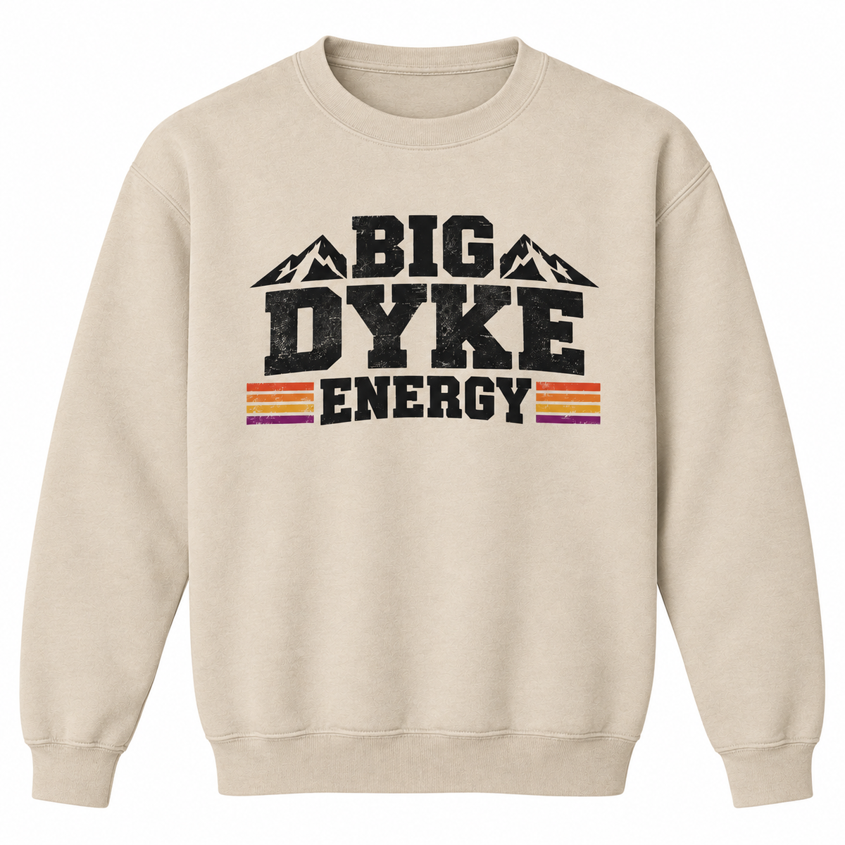 A beige crewneck sweatshirt with a graphic print on the front that reads 'BIG DYKE ENERGY' in distressed black letters, flanked by small mountain silhouettes and retro orange and yellow stripes.