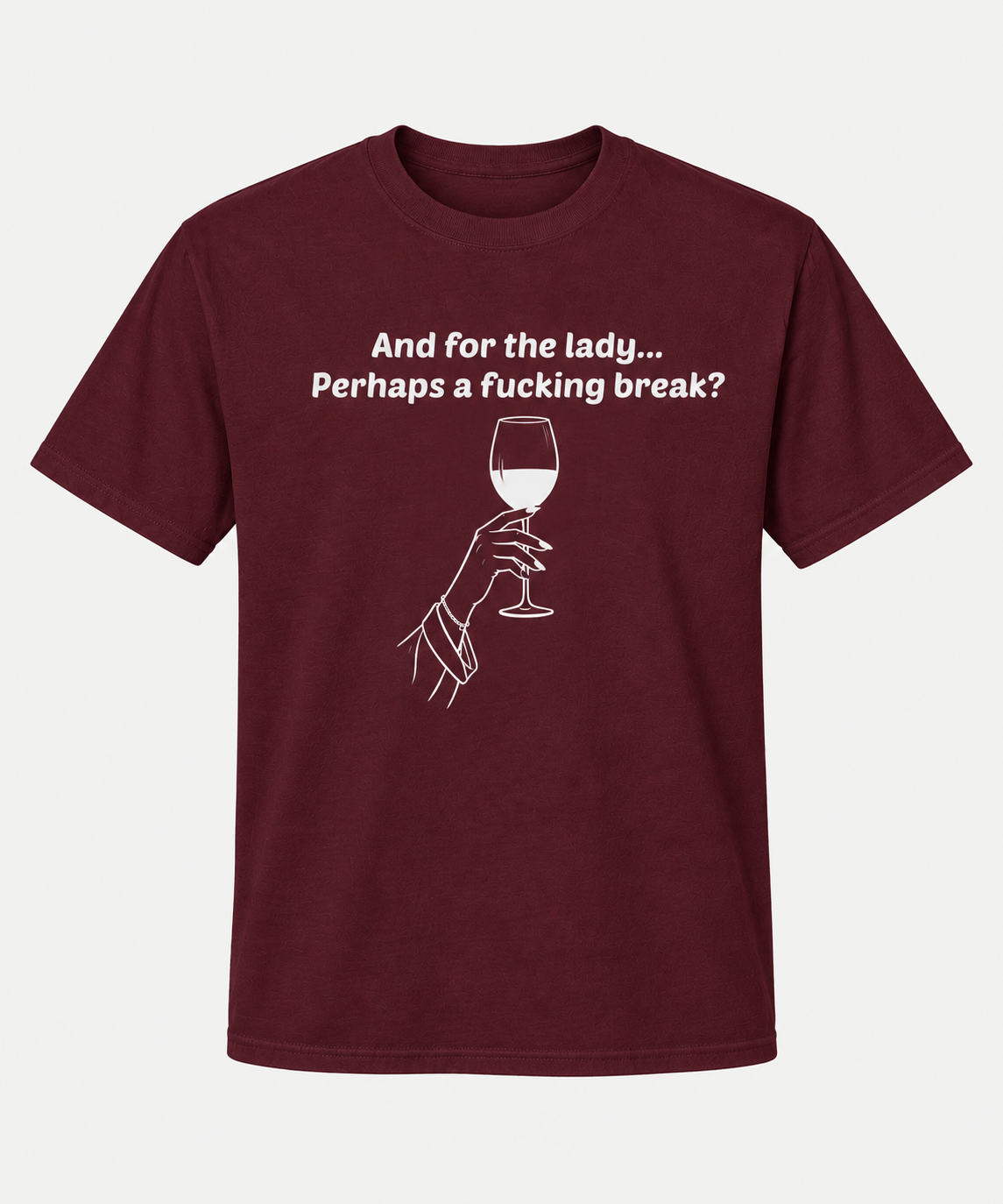 A maroon short-sleeve crewneck t-shirt with a white graphic print on the front. The print features the text 'And for the lady.