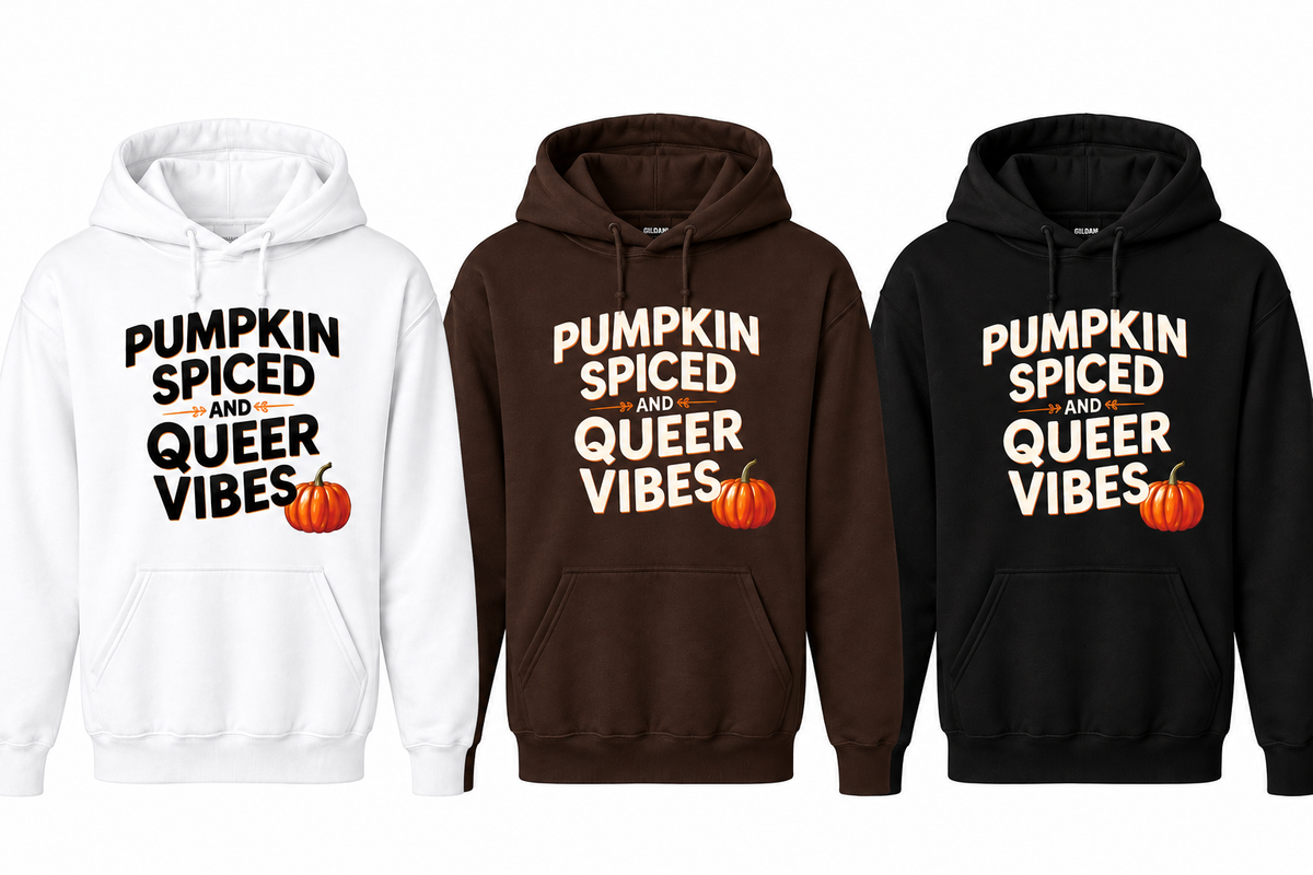 Three hoodies shown side by side on a plain white background: white, dark brown, and black. Each hoodie has the phrase “PUMPKIN SPICED AND QUEER VIBES” in large text with a small orange pumpkin graphic below.
