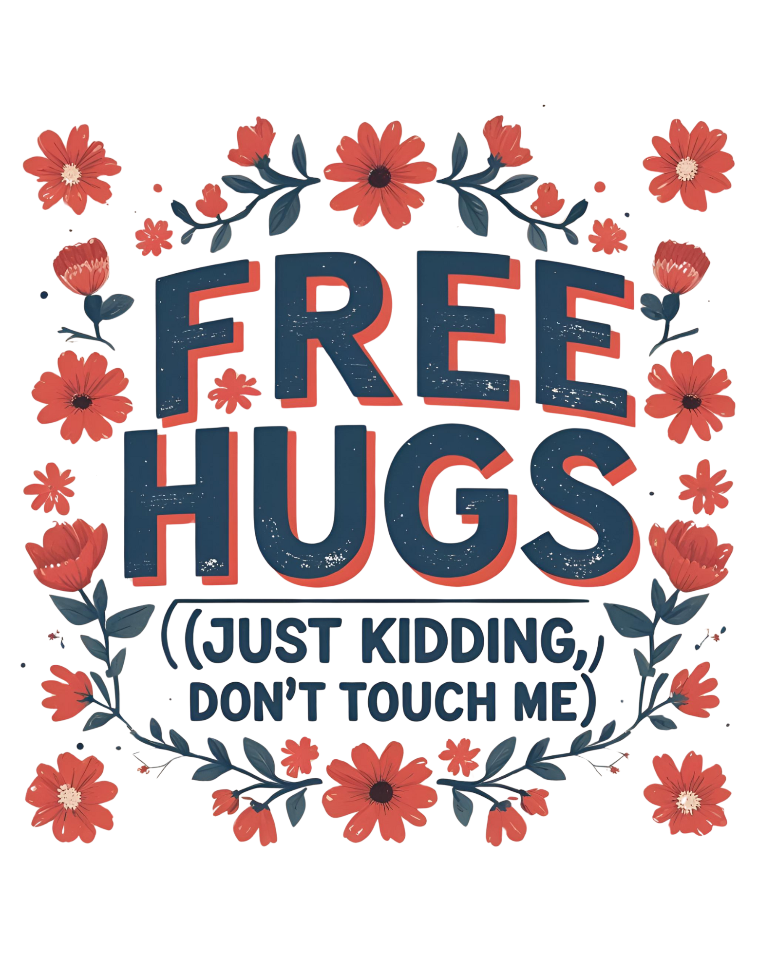 Close-up of bold text: Free Hugs… JK, Don’t Touch Me – Savage Cotton tee