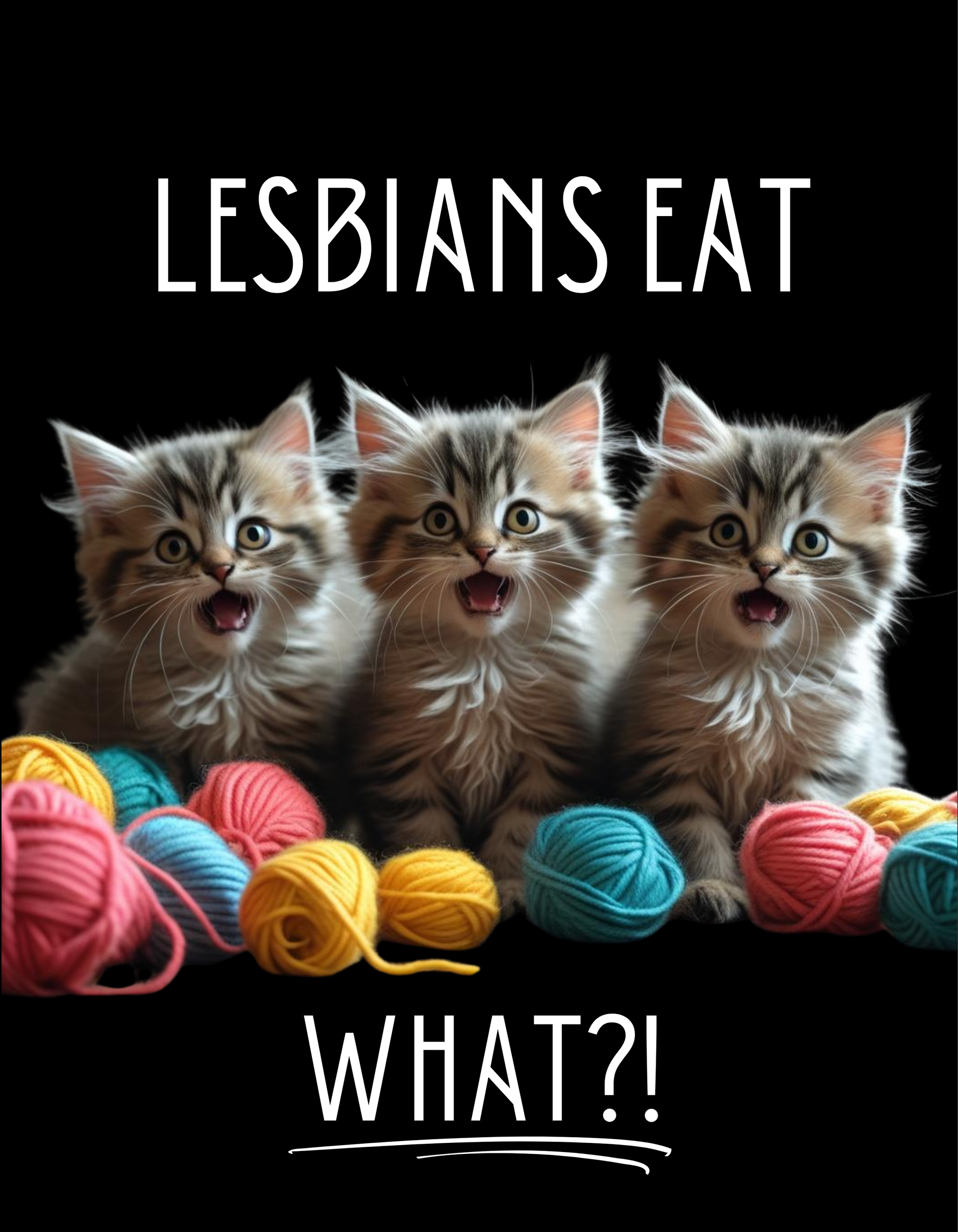 Funny “Lesbians Eat What?!” T-Shirt with Three Shocked Kittens – LGBTQ Graphic Tee