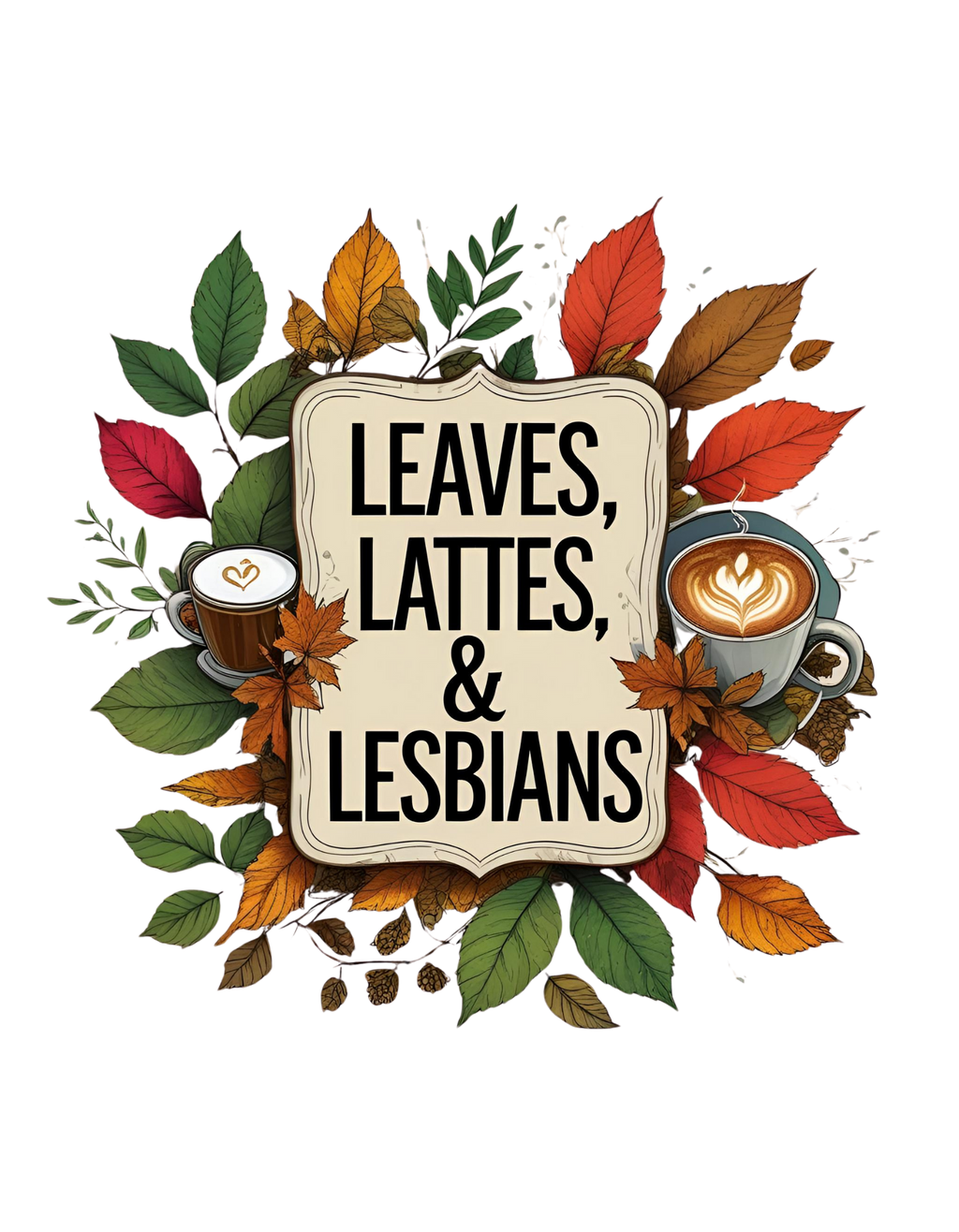 Design with 'Leaves, Lattes, & Lesbians' text surrounded by autumn leaves and coffee cups.