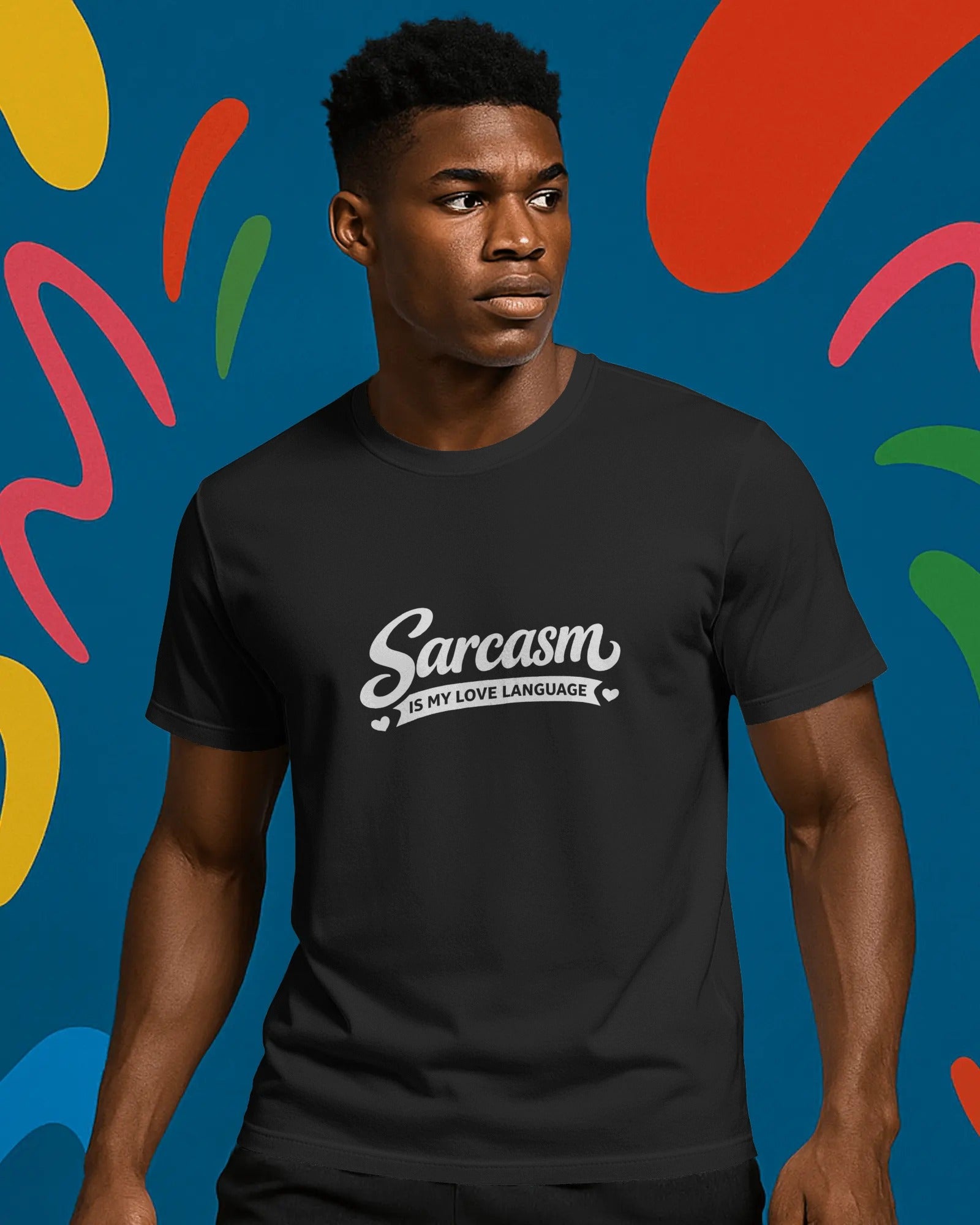 Sarcasm Is My Love Language slogan printed on a unisex t-shirt with bold, minimal typography