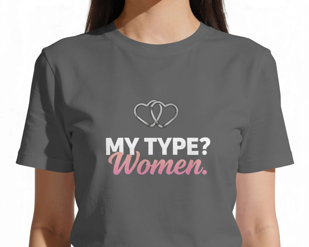 Person wearing a gray t-shirt with 'MY TYPE? Women.' text and heart graphics.