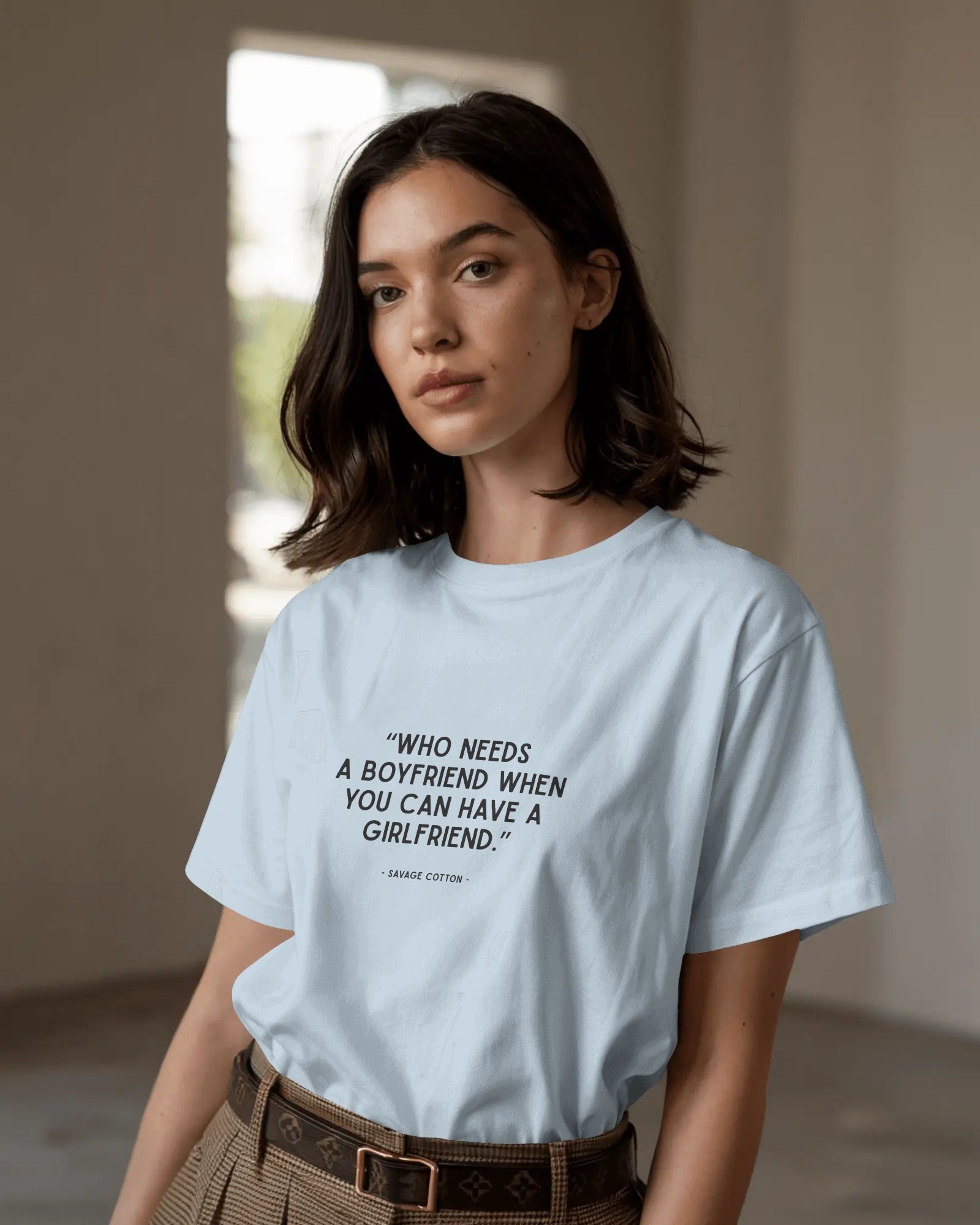 Who Needs a Boyfriend When You Can Have a Girlfriend t-shirt by Savage Cotton