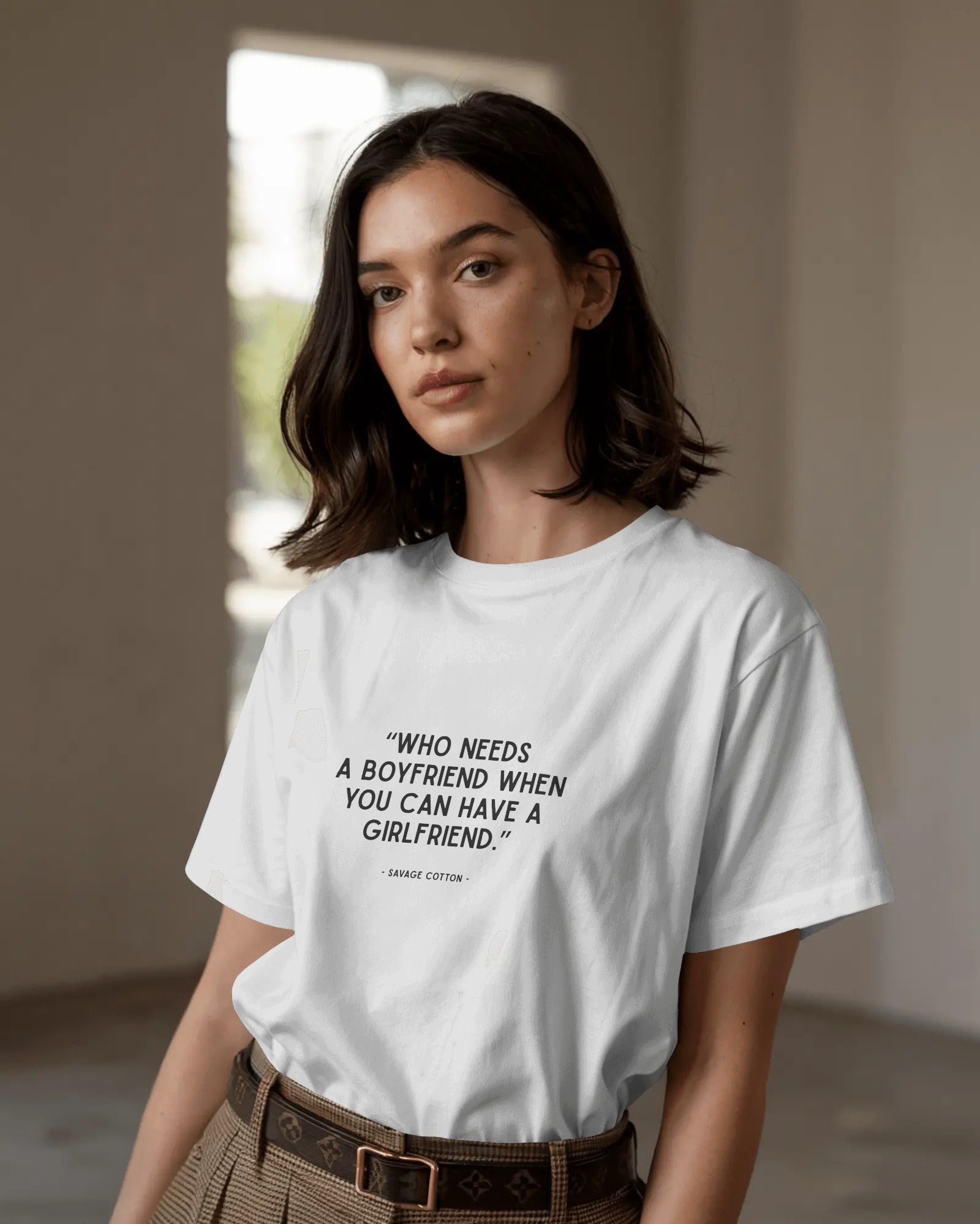 Who Needs a Boyfriend When You Can Have a Girlfriend t-shirt by Savage Cotton