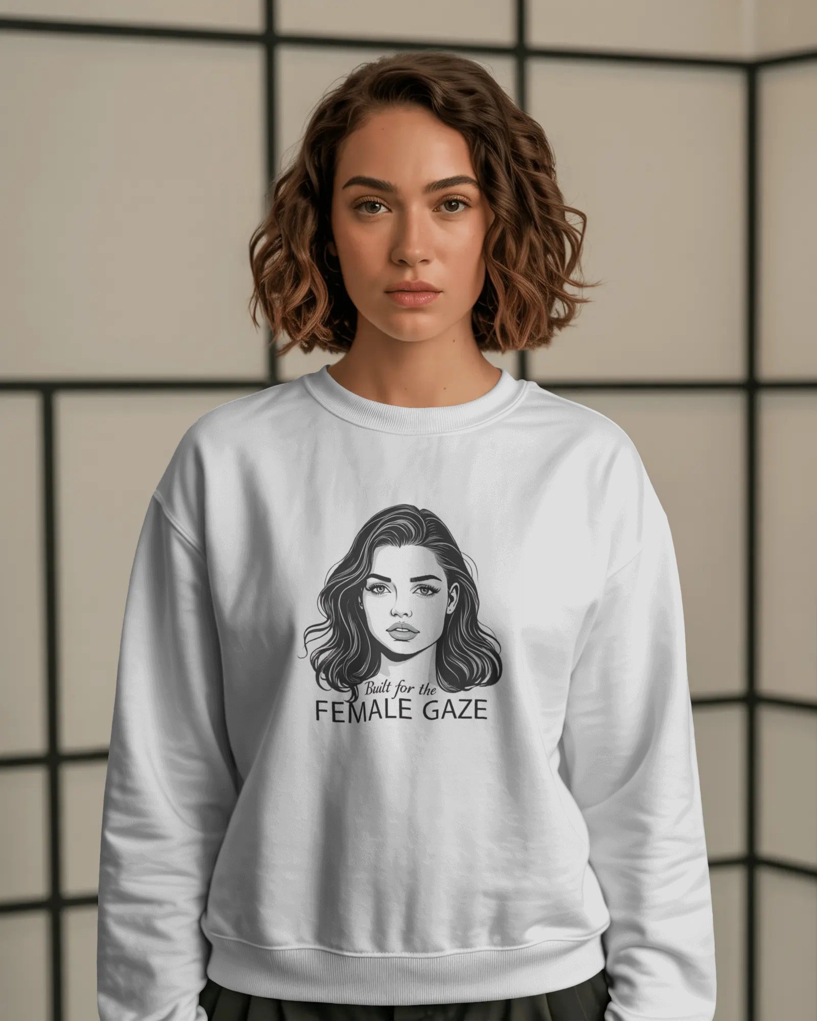 Built for the female gaze sweatshirt with bold feminist text