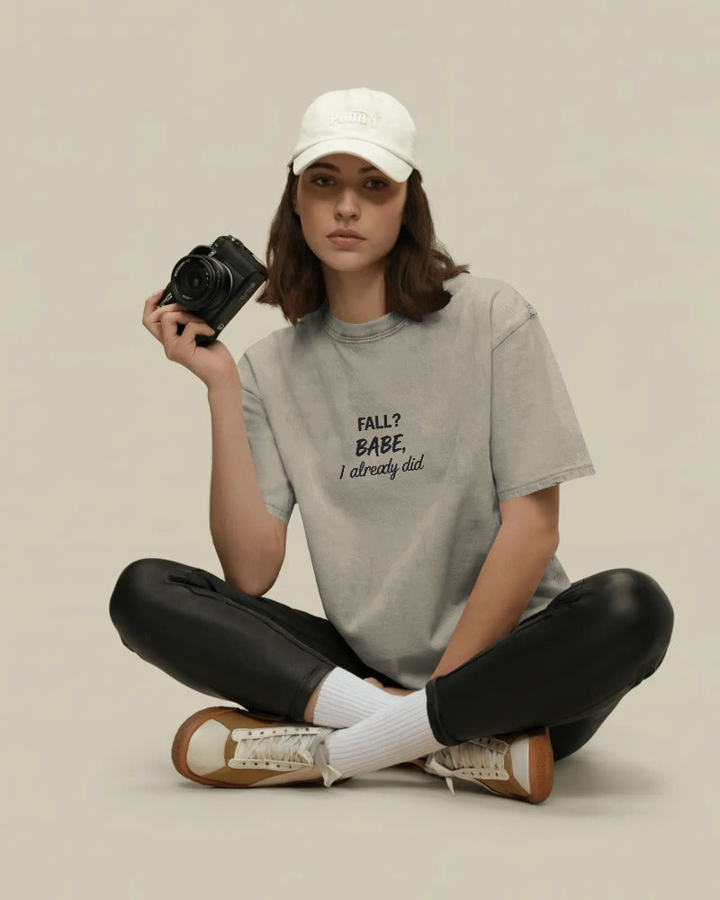 Fall? Babe, I Already Did Tee