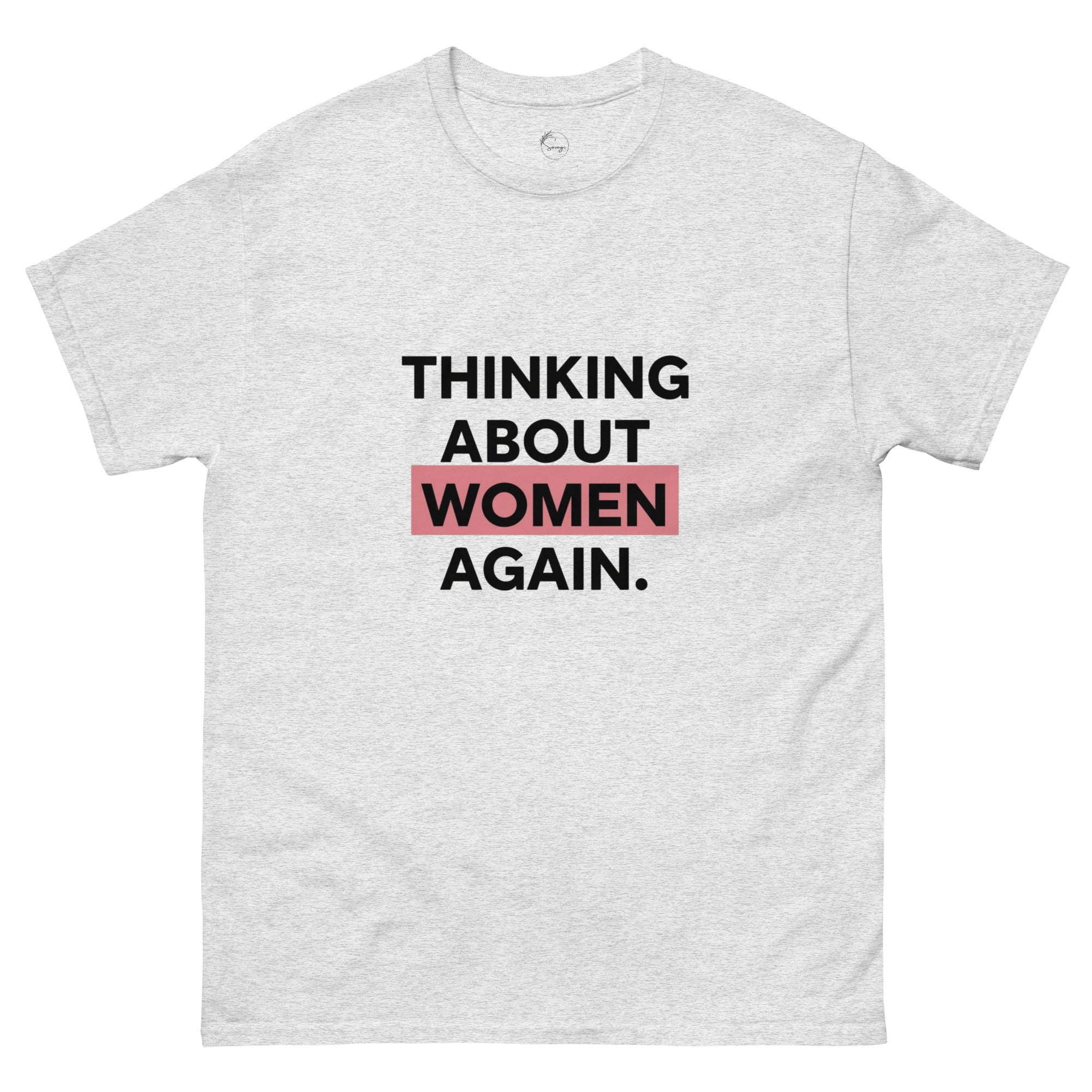 Thinking About Women Again slogan printed on a unisex t-shirt, bold queer typography on a neutral background