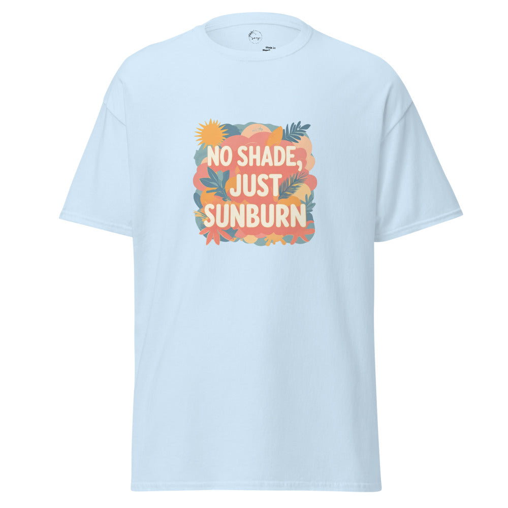 Light blue t-shirt with 'No Shade, Just Sunburn' text and floral design on a white background