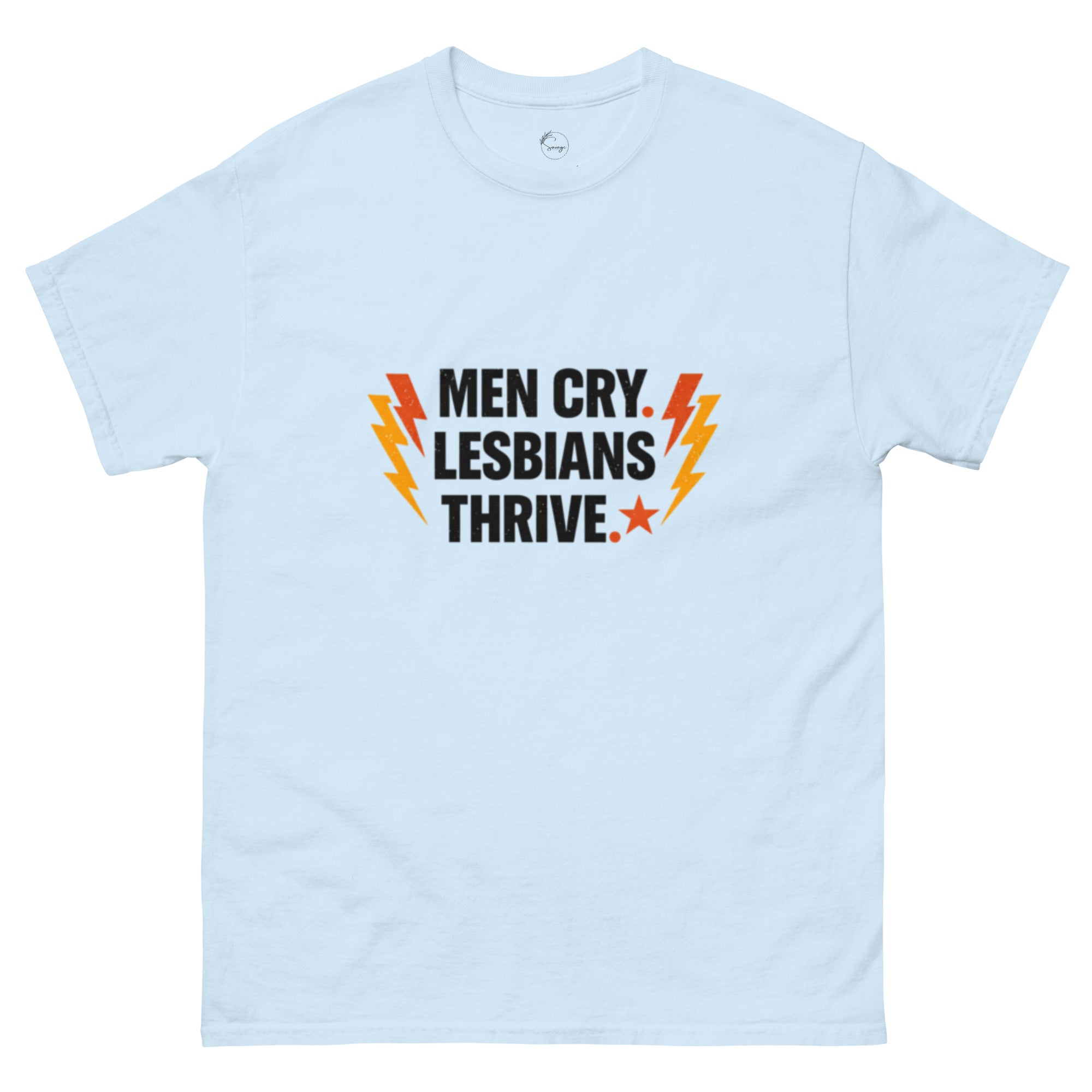 Men Cry, Lesbians Thrive slogan printed on a unisex t-shirt with bold typography on a neutral background