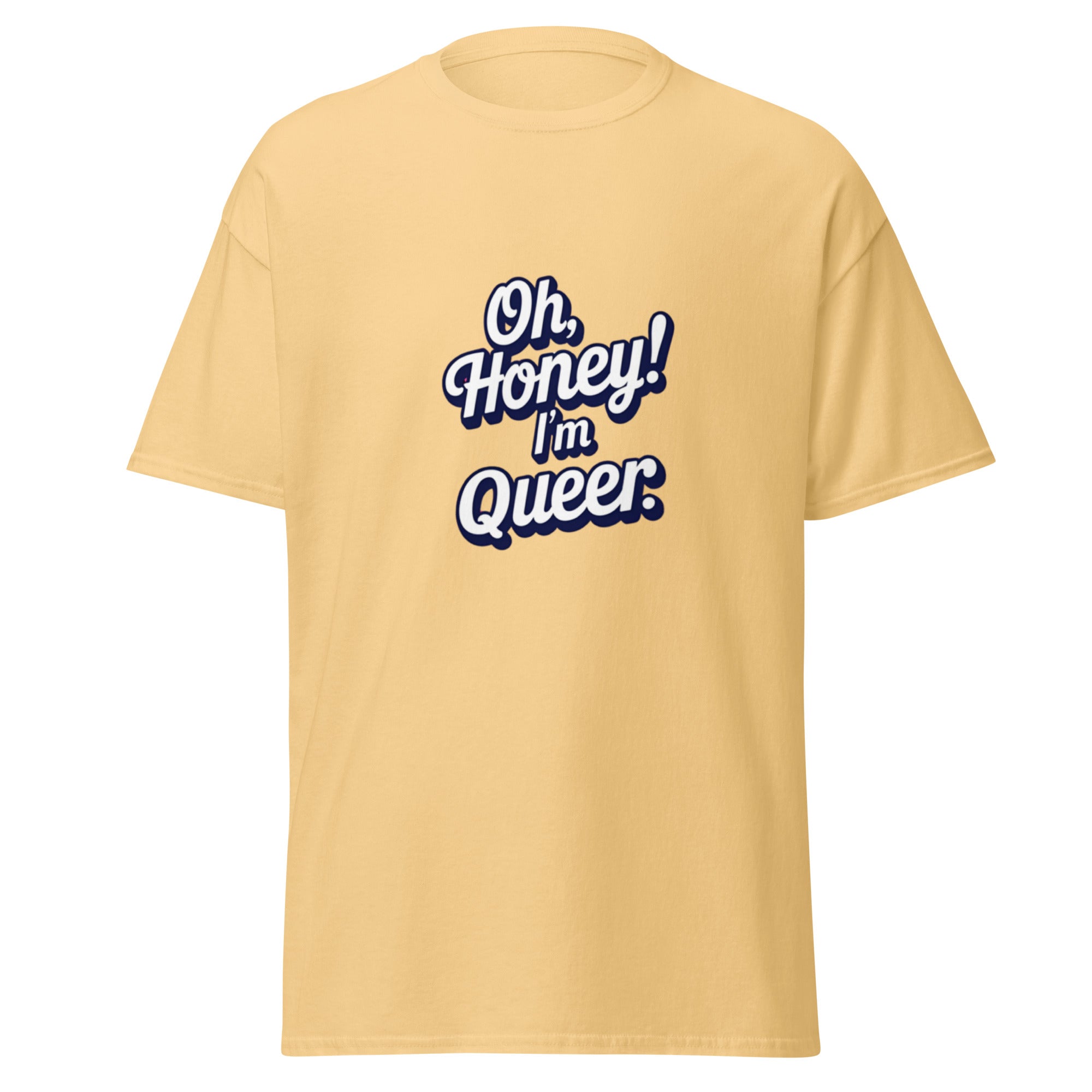 Yellow t-shirt with 'Oh, Honey! I'm Queer.' text on a white background