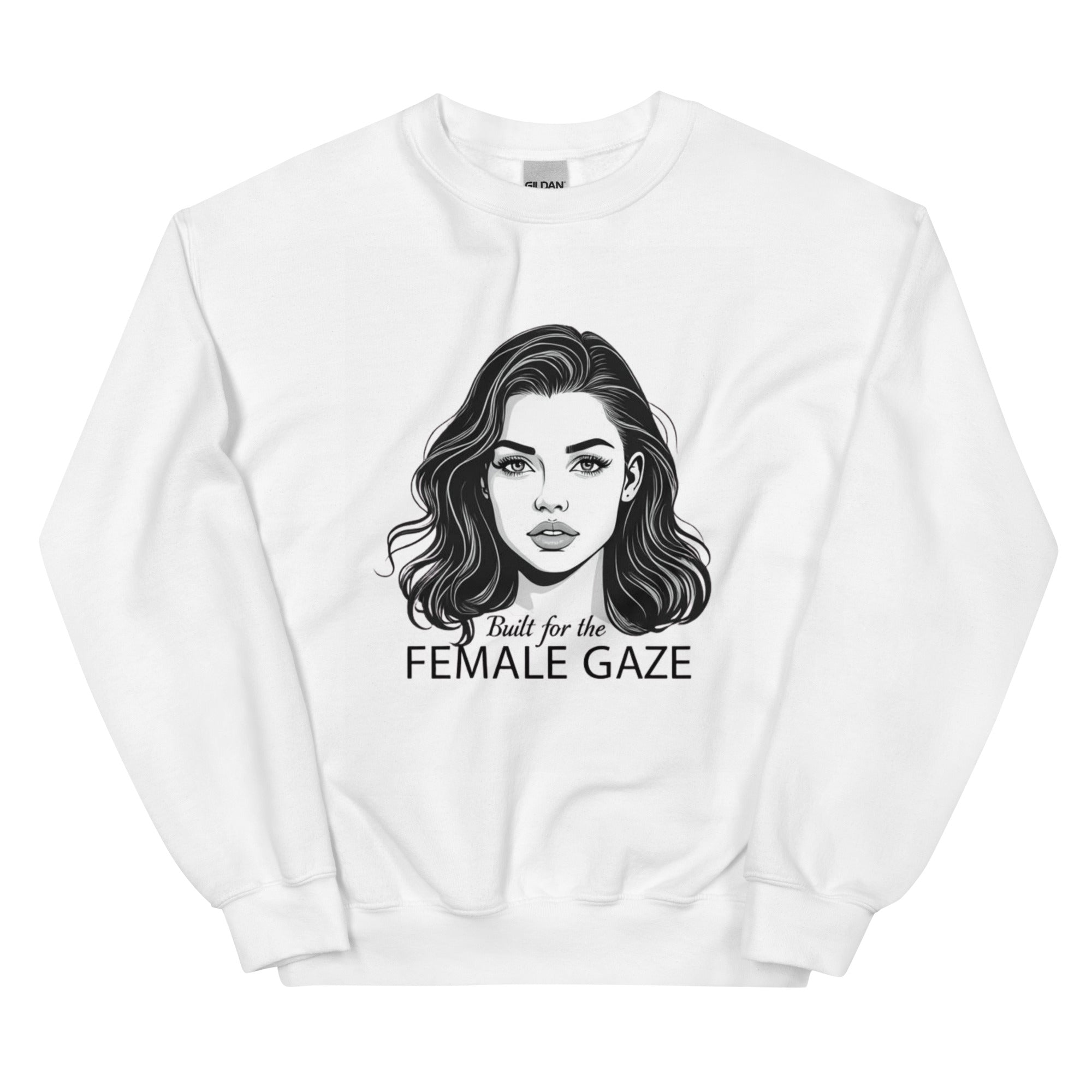 Built for the female gaze sweatshirt with bold feminist text