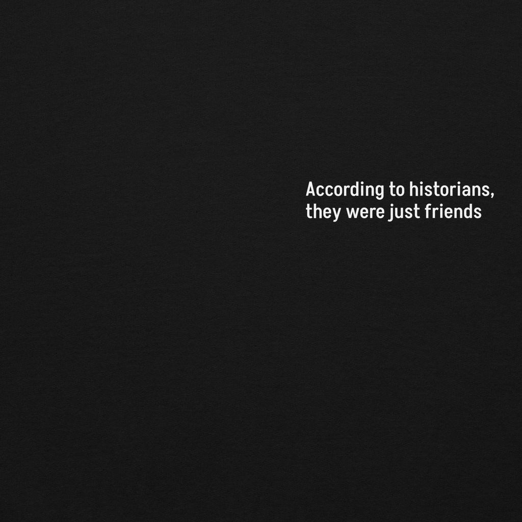 Historians Will Call Them Friends Premium Hoodie