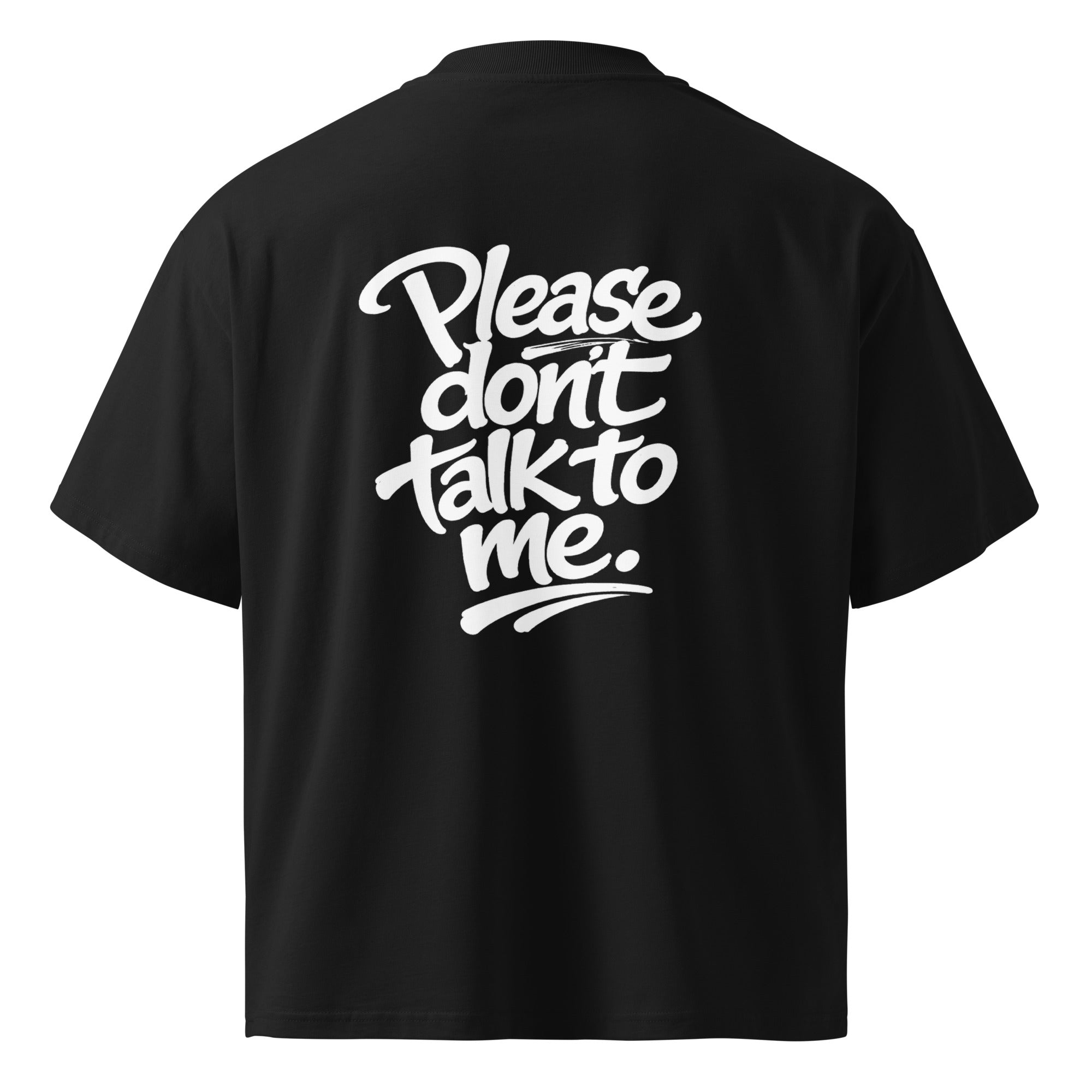 Model wearing a black oversized “Please Don’t Talk To Me” slogan t-shirt with relaxed fit and dropped shoulders, styled for everyday streetwear.
