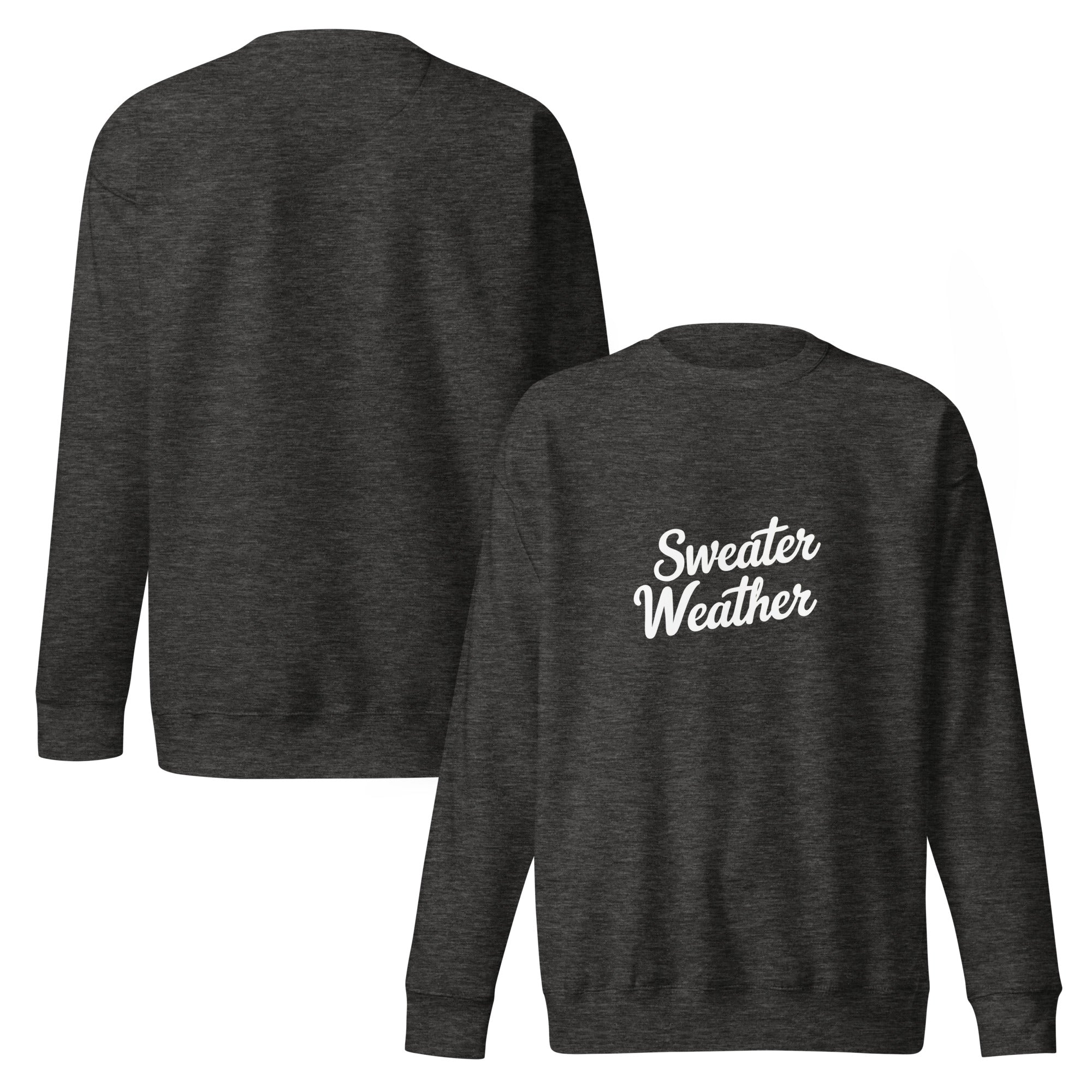 Dark gray sweatshirt with 'Sweater Weather' text on a white background